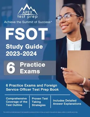 FSOT Study Guide 2023-2024: 6 Practice Exams and Foreign Service Officer Test Prep Book [obsahuje podrobné vysvetlenia odpovedí] - FSOT Study Guide 2023-2024: 6 Practice Exams and Foreign Service Officer Test Prep Book [Includes Detailed Answer Explanations]