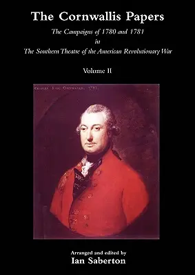 Cornwallisove novinyKampane v rokoch 1780 a 1781 na južnom divadle americkej revolučnej vojny, zv. 2 - Cornwallis Papersthe Campaigns of 1780 and 1781 in the Southern Theatre of the American Revolutionary War Vol 2