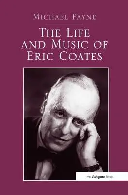 Život a hudba Erica Coatesa - The Life and Music of Eric Coates
