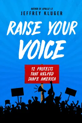 Pozdvihni svoj hlas: 12 protestov, ktoré pomohli formovať Ameriku - Raise Your Voice: 12 Protests That Helped Shape America