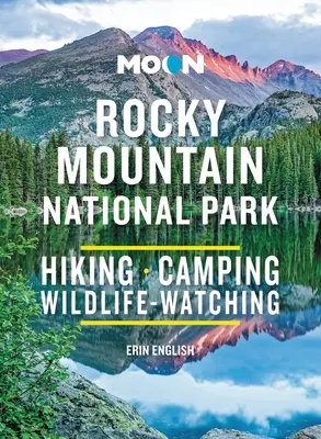 Mesiac Národný park Skalnaté hory: turistika, kempovanie, pozorovanie divokej prírody - Moon Rocky Mountain National Park: Hiking, Camping, Wildlife-Watching