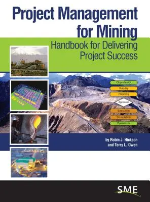 Projektový manažment pre baníctvo: Príručka na dosiahnutie úspechu projektu - Project Management for Mining: Handbook for Delivering Project Success