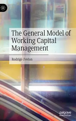 Všeobecný model riadenia pracovného kapitálu - The General Model of Working Capital Management