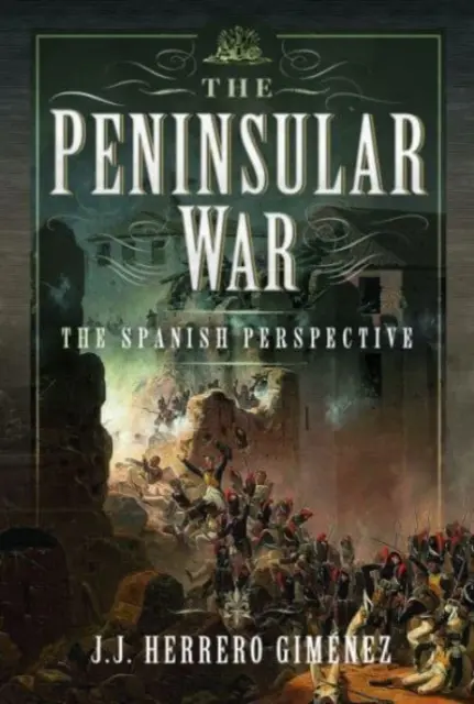 Polostrovná vojna: španielsky pohľad - The Peninsular War: The Spanish Perspective