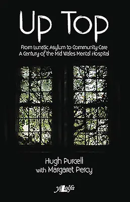Nahor - Od ústavu pre duševne chorých ku komunitnej starostlivosti - Up Top - From Lunatic Asylum to Community Care