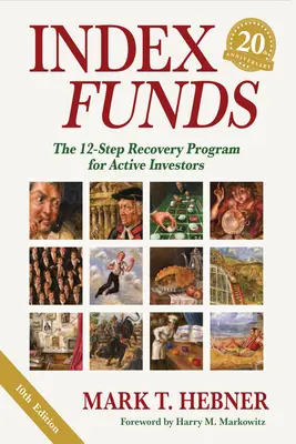 Indexové fondy: 12-stupňový ozdravný program pre aktívnych investorov - Index Funds: The 12-Step Recovery Program for Active Investors