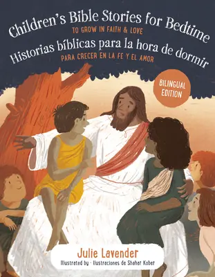 Detské biblické príbehy na spanie/Historias Bblicas Para La Hora de Dormir (Dvojjazyčné vydanie): Aby sme rástli vo viere a láske/Para Crecer En La Fe Y El A - Childrens Bible Stories for Bedtime/Historias Bblicas Para La Hora de Dormir (Bilingual Edition): To Grow in Faith & Love/Para Crecer En La Fe Y El A