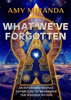 Na čo sme zabudli: Medzidimenzionálne dobrodružstvo, aby sme si pripomenuli zázrak v nás - What We've Forgotten: An Interdimensional Adventure to Remember the Wonder Within