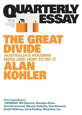Veľké rozdelenie: Austrálsky neporiadok s bývaním a ako ho napraviť; Quarterly Essay 92 - The Great Divide: Australia's Housing Mess and How to Fix It; Quarterly Essay 92