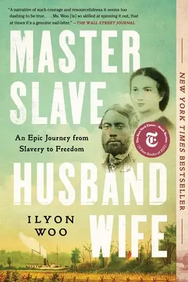 Pán otrok, manžel, manželka: Epická cesta z otroctva na slobodu - Master Slave Husband Wife: An Epic Journey from Slavery to Freedom