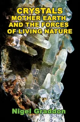 Kryštály, matka Zem a sily živej prírody - Crystals, Mother Earth and the Forces of Living Nature