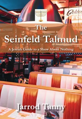 The Seinfeld Talmud: Židovský sprievodca seriálom o ničom - The Seinfeld Talmud: A Jewish Guide to a Show about Nothing