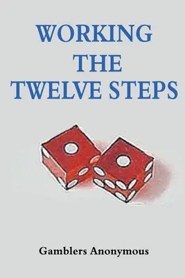 Práca s dvanástimi krokmi - Working The Twelve Steps