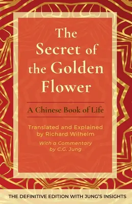 Tajomstvo zlatého kvetu: Čínska kniha o živote - The Secret of the Golden Flower: A Chinese Book of Life