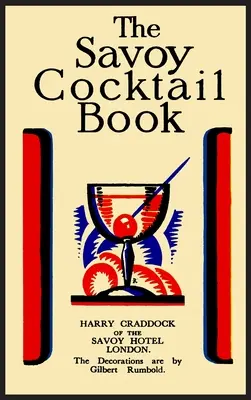Kniha koktailov Savoy: Faksimile farebného vydania z roku 1930 - The Savoy Cocktail Book: Facsimile of the 1930 Edition Printed in Full Color