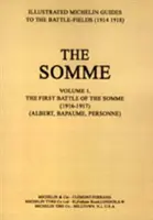 MINULÁ PÚŤ. SOMME 1. diel 1916-1917Ilustrovaná história a sprievodca po bojiskách 1914-1918. - BYGONE PILGRIMAGE. THE SOMME Volume 1 1916-1917An Illustrated History and Guide to the Battlefields 1914-1918.