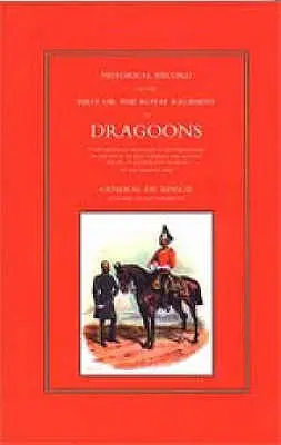 Historické záznamy o prvom, alebo kráľovskom dragúnskom pluku - Historical Record of the First, or the Royal Regiment of Dragoons