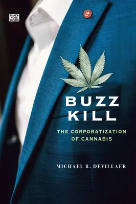 Buzz Kill - Korporativizácia marihuany - Buzz Kill - The Corporatization of Cannabis