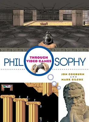 Filozofia prostredníctvom videohier - Philosophy Through Video Games