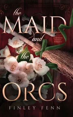 Služobníčka a škriatkovia: Fantasy román o príšerách - The Maid and the Orcs: A Monster Fantasy Romance