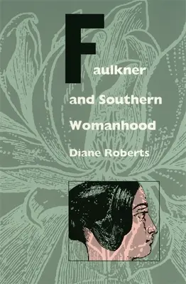 Faulkner a južanské ženy - Faulkner and Southern Womanhood