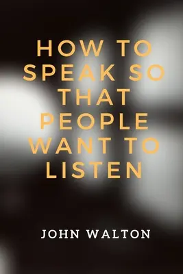 Ako hovoriť tak, aby vás ľudia chceli počúvať - How to Speak So That People Want To Listen