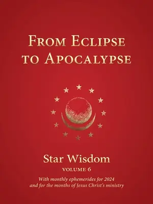 Od zatmenia k apokalypse: Hviezdna múdrosť, zv. 6 - From Eclipse to Apocalypse: Star Wisdom, Vol. 6