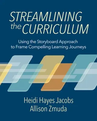 Zefektívnenie učebných osnov: Využitie prístupu Storyboard na vytvorenie presvedčivých vzdelávacích ciest - Streamlining the Curriculum: Using the Storyboard Approach to Frame Compelling Learning Journeys