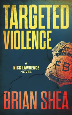 Cielené násilie: A Nick Lawrence Novel - Targeted Violence: A Nick Lawrence Novel