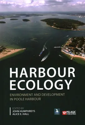 Prístavná ekológia: Životné prostredie a rozvoj v prístave Poole - Harbour Ecology: Environment and Development in Poole Harbour