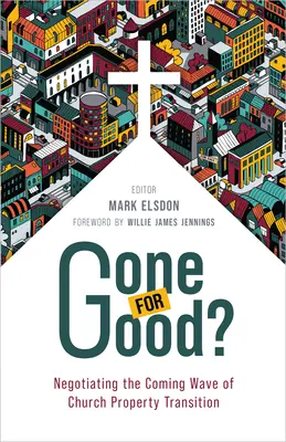 Odišli nadobro? Vyjednávanie o prichádzajúcej vlne prechodu na cirkevný majetok - Gone for Good?: Negotiating the Coming Wave of Church Property Transition