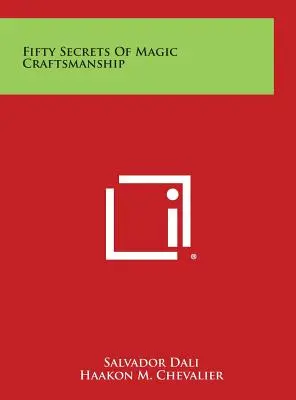 Päťdesiat tajomstiev magického remesla - Fifty Secrets of Magic Craftsmanship