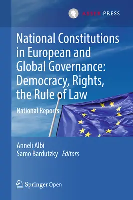 Národné ústavy v európskom a globálnom riadení: Demokracia, práva, právny štát: Národné správy - National Constitutions in European and Global Governance: Democracy, Rights, the Rule of Law: National Reports