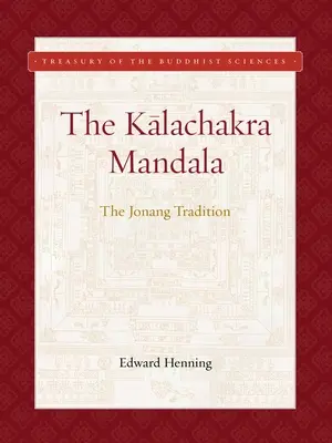 Kálačakra mandala: Tradícia Jonang - Kalachakra Mandala: The Jonang Tradition