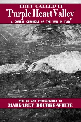 Nazvali ho Údolie purpurových sŕdc: Vojnová kronika z vojny v Taliansku - They Called it Purple Heart Valley: A Combat Chronicle of the War in Italy