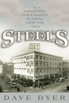 Steel's: Zabudnutý škandál na burze z 20. rokov 20. storočia - Steel's: A Forgotten Stock Market Scandal from the 1920s