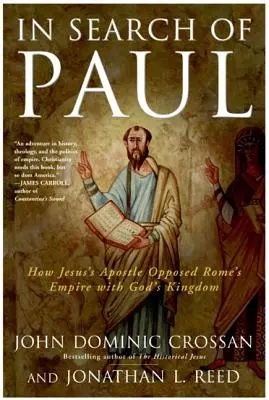 Hľadanie Pavla: Ako Ježišov apoštol postavil proti Rímskej ríši Božie kráľovstvo - In Search of Paul: How Jesus' Apostle Opposed Rome's Empire with God's Kingdom