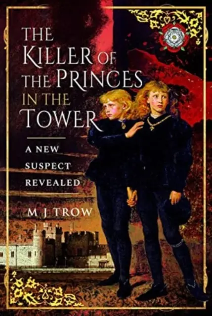 Vrah princov vo veži: Nový podozrivý odhalený - The Killer of the Princes in the Tower: A New Suspect Revealed