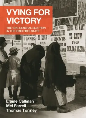 Boj o víťazstvo: Všeobecné voľby v Írskom slobodnom štáte v roku 1923, 2. diel - Vying for Victory: The 1923 General Election in the Irish Free State Volume 2