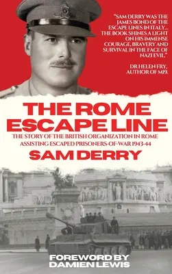 Rímska úniková línia: Príbeh britskej organizácie v Ríme, ktorá v rokoch 1943-44 pomáhala utekajúcim vojnovým zajatcom - The Rome Escape Line: The Story of the British Organization in Rome Assisting Escaped Prisoners-of-War in 1943-44
