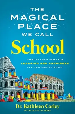 Magické miesto, ktorému hovoríme škola: Vytvárame bezpečný priestor pre učenie a šťastie v náročnom svete - The Magical Place We Call School: Creating a Safe Space for Learning and Happiness in a Challenging World