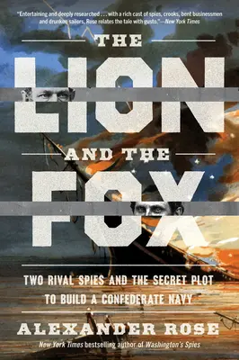 Lev a líška: Dvaja súperiaci špióni a tajný plán na vybudovanie konfederačného námorníctva - The Lion and the Fox: Two Rival Spies and the Secret Plot to Build a Confederate Navy