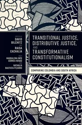 Prechodná spravodlivosť, distribučná spravodlivosť a transformačný konštitucionalizmus: Porovnanie Kolumbie a Južnej Afriky - Transitional Justice, Distributive Justice, and Transformative Constitutionalism: Comparing Colombia and South Africa