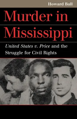 Vražda v Mississippi: Spojené štáty proti Priceovi a boj za občianske práva - Murder in Mississippi: United States v. Price and the Struggle for Civil Rights