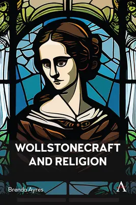 Wollstonecraftová a náboženstvo - Wollstonecraft and Religion