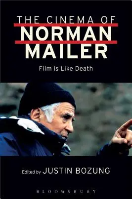 Kino Normana Mailera: Film je ako smrť - The Cinema of Norman Mailer: Film is Like Death