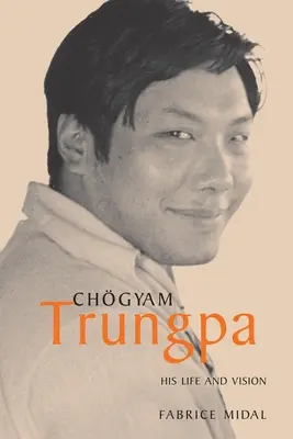 Čogjam Trungpa: Jeho život a vízia - Chogyam Trungpa: His Life and Vision