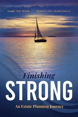 Finishing Strong: Cesta za plánovaním majetku - Finishing Strong: An Estate Planning Journey