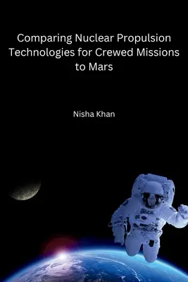 Porovnanie technológií jadrového pohonu pre misie na Mars s posádkou - Comparing Nuclear Propulsion Technologies for Crewed Missions to Mars