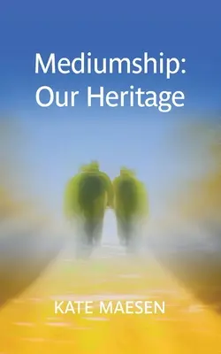 Médiá: Naše dedičstvo - Mediumship: Our Heritage